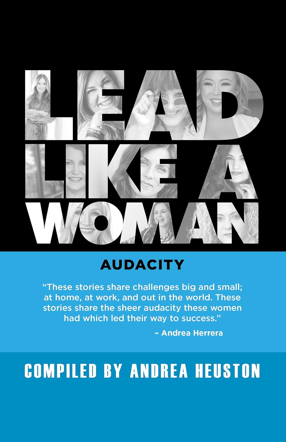 Book cover for "Lead Like a Woman: Audacity" by Andrea Heuston.