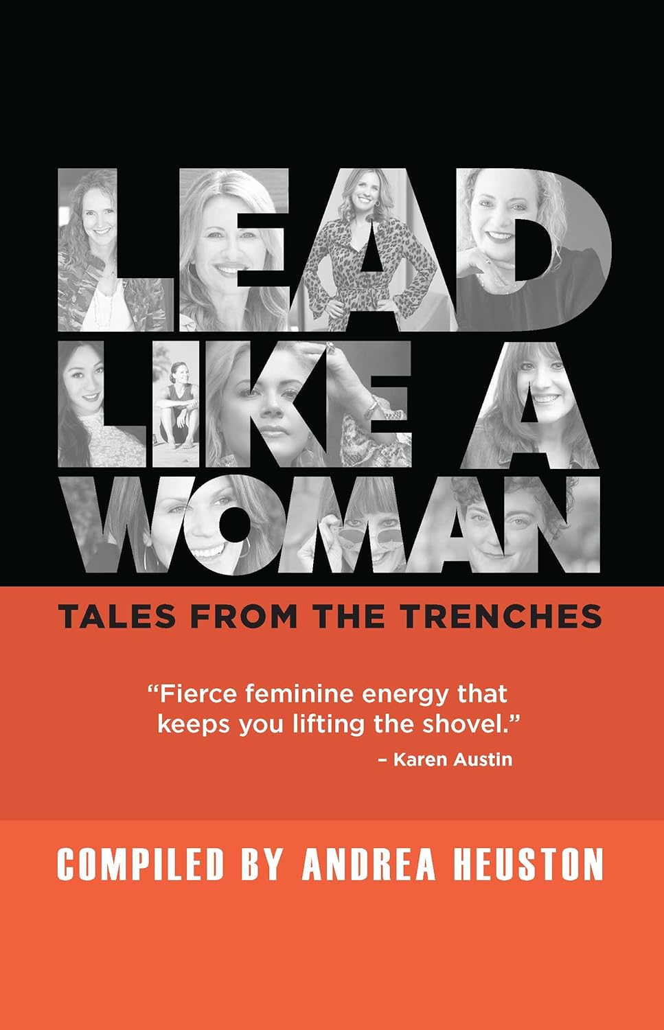 Book cover for "Lead Like a Woman: Tales From the Trenches" by Andrea Heuston.